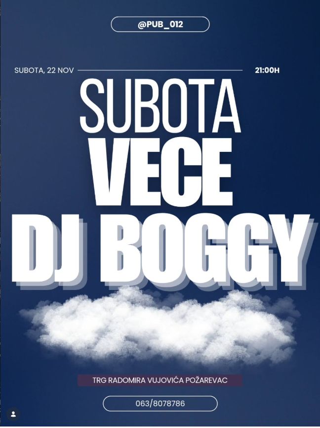 Plakat: DJ Boggy — subota veče, PUB 012 Požarevac