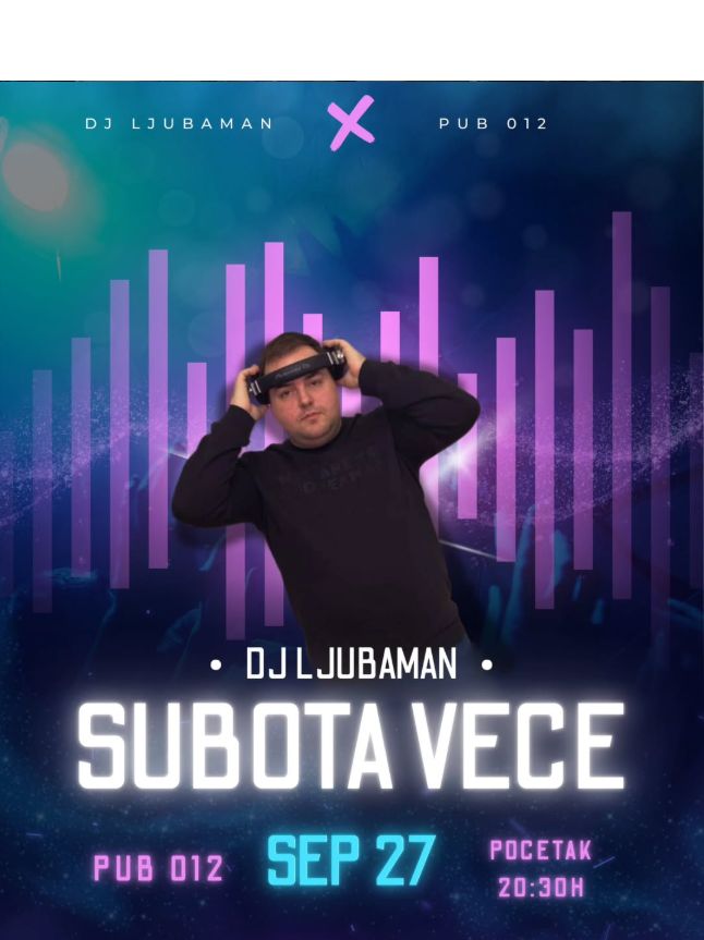 Plakat: DJ Ljubaman — subota veče, PUB 012 Požarevac