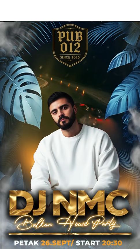 Plakat: DJ NMC — Balkan House Party, PUB 012 Požarevac